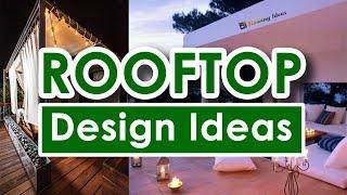 Best Rooftop Terrace Design Ideas for Home