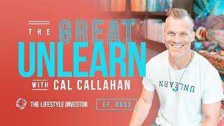 The Great Unlearn with Cal Callahan | Why I Quit My Job? | The Perspective That Changed My Life