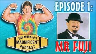 Don Muraco's Magnificent Podcast | Episode #1 - Mr Fuji