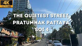 [4K] The quietest street Pratumnak Pattaya - Soi4 December 2022