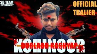 KOHINOOR  - OFFICIAL TEASER | FULL STORY | FULL HD | 4K |SAMAR , SURYA ,VEER ,AABHYA