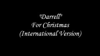 "Darrell" - For Christmas (International Version)