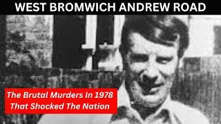 WEST BROMWICH MURDERS IN 1978, The murders that shocked the nation in Andrew Road West Bromwich