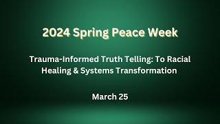 Trauma Informed Truth Telling: To Racial Healing & Systems Transformation