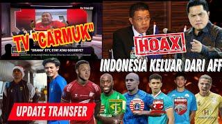 Indonesia Keluar Dari AFF? UPDATE TRANSFER TERBARU 