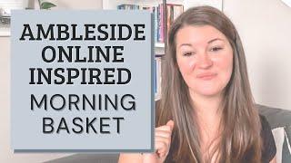 What Is Morning Basket | How To Do Morning Time | Ambleside Online Morning Basket