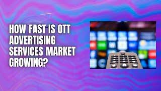 OTT Advertising Boom: What's Driving the Growth?