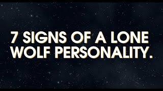 7 Signs of a Lone Wolf Personality.