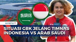 Update Situasi Stadion GBK Jelang Laga Timnas Indonesia VS Arab Saudi [LIVE REPORT]