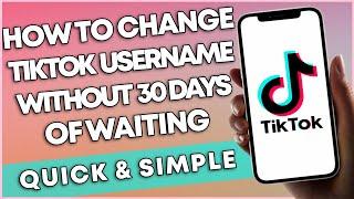 How To Change Your Username On Tiktok Without Waiting 30 Days (2023 QUICK & SIMPLE)