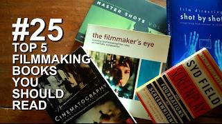 TOP 5 FILMMAKING BOOKS YOU SHOULD READ