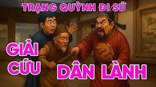 TRẠNG QUỲNH ĐI SỨ – PHẦN 2: MIỆNG CƯỜI GIẢI OAN, GƯƠM LỜI CỨU DÂN 