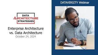 Data Architecture Strategies:  Enterprise Architecture vs  Data Architecture