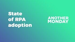 State of RPA adoption in organizations