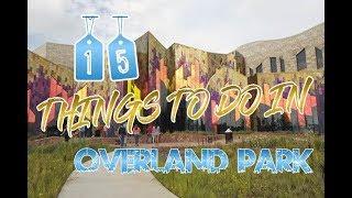 Top 15 Things To Do In Overland Park, Kansas