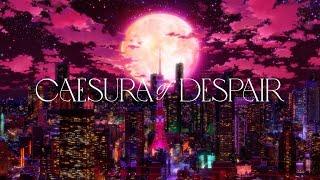 Caesura of Despair - Animation MV