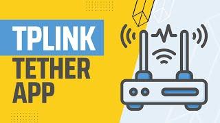 How to connect TPlink routers using Tether app, so easy to operate