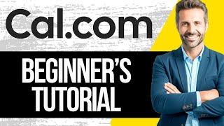 Cal.com Tutorial for Beginners | How to Use Cal.com