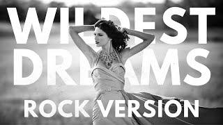 Taylor Swift - "Wildest Dreams" ROCK VERSION