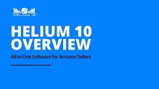 Helium 10 Overview - All-In-One Software for Amazon Sellers