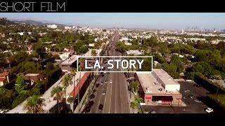 L.A. STORY - Short Film