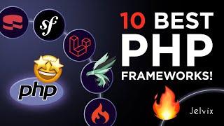 THE 10 PHP FRAMEWORKS YOU MUST KNOW