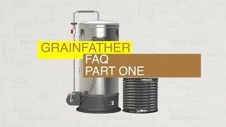 GRAINFATHER FAQ PART ONE