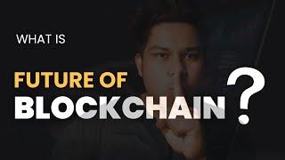 What is the Future of Blockchain in 2 Minutes