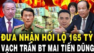 Lò TBT Tô Lâm Rực Cháy: ĐƯA NHẬN HỐI LỘ 165 TỶ - VẠCH TRẦN SAI PHẠM Cựu BT Mai Tiến Dũng