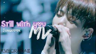 (KOR/ENG/中文字幕)[BTS/정국] STILL WITH YOU by Jungkook 가사 뮤비 영상 MV lyric Music Video (fmv)