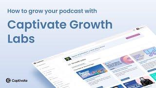 How to Grow Your Podcast with Captivate Growth Labs