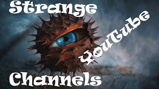 3 strange YouTube channels