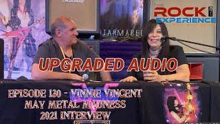 Ep. 130 - Vinnie Vincent May Metal Madness Interview - audio corrected (KISS, Revenge, Archives)