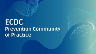 Launch of the ECDC Prevention Community of Practice - the ECDC Lighthouse | #ESCAIDE2024