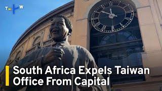 South Africa Expels Taiwan Representative Office From Pretoria｜TaiwanPlus News