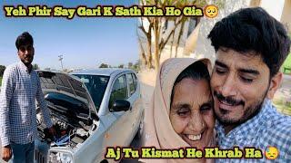 Yeh Phir Say Gari K Sath Kia Ho Gia| Aj Tu Kismat He Khrab Ha 