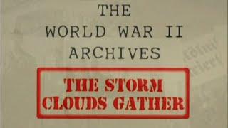 World War II Archives: "The Storm Clouds Gather" with Liam Dale