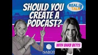 Real Estate Podcast: Should You Create One?