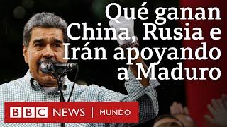 Qué ganan China, Rusia e Irán ayudando a Nicolás Maduro a mantenerse en el poder en Venezuela