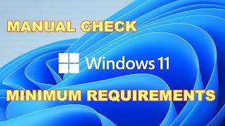 How to Check Windows 11 Minimum Requirements in Your Computer Manually