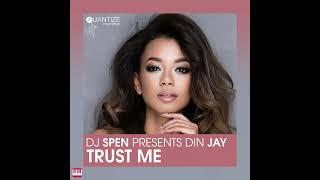 DJ Spen Presents Din Jay - Trust Me (Original Mix) [QUANTIZE RECORDINGS] Soulful House