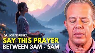 Dr. Joe Dispenza - If You Wake Up Between 3am - 5am SAY This Powerful Meditation Prayer