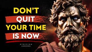 Don't Quit Your Time Is Now - Marcus Aurelius Stoicism Legends Philosophy