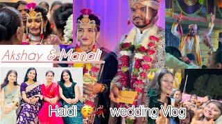 Akshay & manali haldi wedding Vlog | अक्षय दादा चा लग्न #marathivlog #wedding #youtube