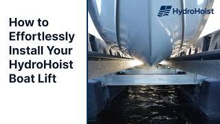 How to Effortlessly Install Your HydroHoist Boat Lift