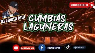 CUMBIAS LAGUNERAS 2023 DJ EDWIN MIX