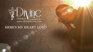 Here’s My Heart Lord Song Lyrics | Divine Hymns Prime