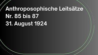 Rudolf Steiner: Anthroposophische Leitsätze | Nr. 85 bis 87 | 31.08.1924 | Hörbuch | Anthroposophie