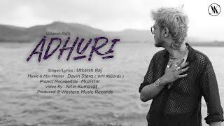 Adhuri by Utkarsh Raj - Official Video | Davin Starq | WM Records