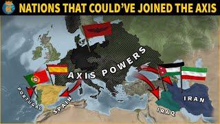 Who were the Nations that Almost Joined the Axis in WW2?